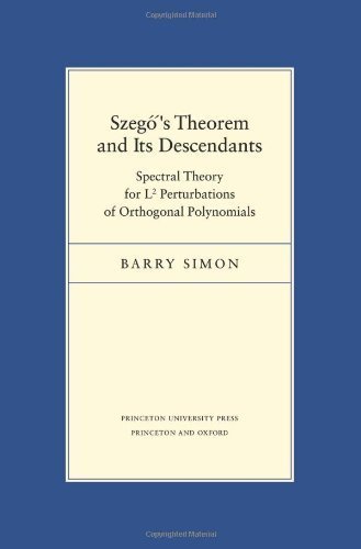 Szego's Theorem and Its Descendants: Spectral Theory for L2 Perturbations of Orthogonal Polynomials (Porter Lectures) by Simon, Barry (2010) Hardcover