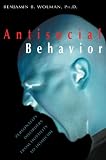 Antisocial Behavior: Personality Disorders from Hostility to Homicide