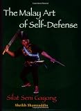 The Malay Art of Self-Defense: Silat Seni Gayong