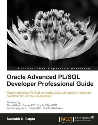 [(Oracle Advanced PL/SQL Developer Professional Guide )] [Author: Gupta Saurabh] [May-2012]