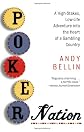 Poker Nation: A High-Stakes, Low-Life Adventure into the Heart of a Gambling Country