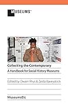 Collecting the contemporary : a handbook for social history mueums