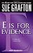 "E" is for Evidence (The Kinsey Millhone Alphabet Mysteries)