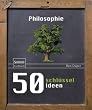 50 Schl�sselideen Philosophie