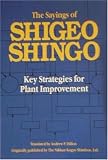 The Sayings of Shigeo Shingo: Key Strategies for Plant Improvement