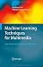 Machine Learning Techniques for Multimedia: Case S...