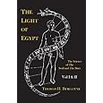 The Light of Egypt; Or, the Science of the Soul and the Stars [Two Volumes in One]