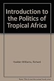An introduction to the politics of tropical Africa