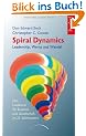 Spiral Dynamics - Leadership, Werte und Wandel: Eine Landkarte f�r das Business, Politik und Gesellschaft im 21. Jahrhundert