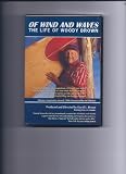 Of Wind and Waves: The Life of Woody Brown