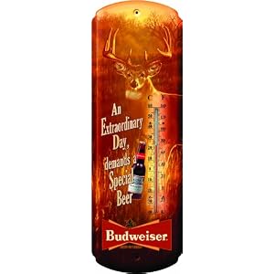 Rivers Edge Extraordinary Day Budweiser Beer Nostalgic Tin Thermometer by