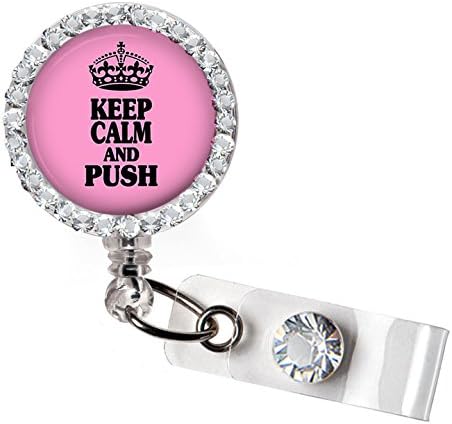 Keep Calm and Push Badge Holder Reel, Labor and Delivery Nursing Retractable Badge Reel
