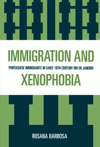 Immigration and Xenophobia: Portuguese Immigrants in Early 19th Century Rio de Janeiro