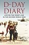 D-Day Diary: Life on the Front Line in the Second World War