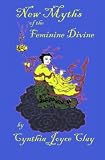New Myths of the Feminine Divine