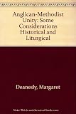 Anglican-Methodist unity : some considerations historical and liturgical