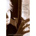 Click here to buy Imagine What It's Like: A Literature and Medicine Anthology by Ruth Nadelhaft and Victoria Bonebakker.