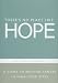 There s No Place Like Hope: A Guide to Beating Cancer in Mind-sized Bites