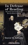 In Defense of Reading: Teaching Literature in the Twenty-First Century