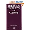 Liberalism, Community, and Culture (C Cpb T Clarendon Paperbacks N)