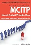  : MCITP Microsoft Certified IT Professional Certification Exam Preparation Course in a Book for Passing the MCITP Microsoft Certified IT Professional ... on Your First Try Certification Study Guide