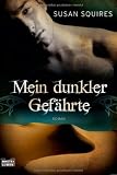 Mein dunkler Gef&auml;hrte: Roman - Susan Squires