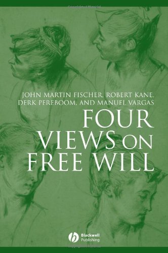 Four Views on Free Will 1st (first) Edition by John Martin Fischer, Robert Kane, Derk Pereboom, Manuel Varg published by Wiley-Blackwell (2007)