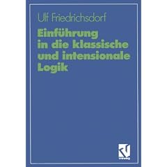 Einf�hrung in die klassische und intensionale Logik