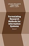 Formulating research methods for information systems. Volume 1