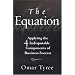 The Equation: Applying the 4 Indisputable Components of Business Success