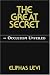 The Great Secret: Or Occultism Unveiled