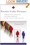 Practice Under Pressure: Primary Care Physicians and Their Medicine in the Twenty-first Century (Critical Issues in Health and Medicine)