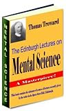 The Edinburgh Lectures on Mental Science