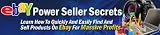 eBay: eBay Power Seller Secrets. Learn How To Quickly And Easily Find And Sell Products On eBay For Massive Profits. 41rEej9GfCL. SL160 eBay: eBay Power Seller Secrets. Learn How To Quickly And Easily Find And Sell Products On eBay For Massive Profits.