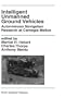 Intelligent Unmanned Ground Vehicles: Autonomous Navigation Research at Carnegie Mellon (The Springer International Series in Engineering and Computer Science)