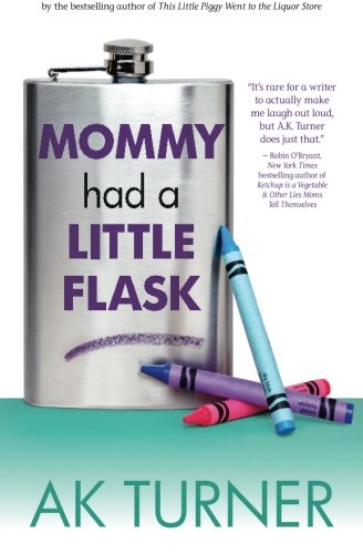 Mommy Had a Little Flask (The Tales of Imperfection Series)