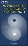 An Introduction to the Theory of Piezoelectricity (Advances in Mechanics and Mathematics)
