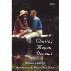 Click here to buy Chasing Mayan Dreams: Adventures in the Mexican Rain Forest by Michael Cantwell.