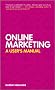 Online Marketing: A Users Manual