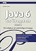 Java 6 Das &Uuml;bungsbuch. 200 Aufgaben mit vollst&auml;ndigen L&ouml;sungen