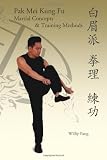 Pak Mei Kung Fu: Martial Concepts & Training Methods