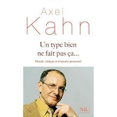 Un type bien ne fait pas �a... : Morale, �thique et itin�raire personnel