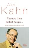 Un type bien ne fait pas �a... : Morale, �thique et itin�raire personnel