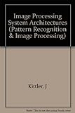 Image processing system architectures