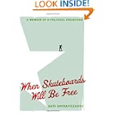 When Skateboards Will Be Free: A Memoir of a Political Childhood by Saïd Sayrafiezadeh
