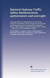 National Highway Traffic Safety Administration, authorization and oversight: Hearings before the Subcommittee on Consumer Protection and Finance of the ... 11286 ... February 15, 27, and March 3, 1978