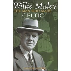 Willie Maley: The Man Who Made Celtic (Revealing History)