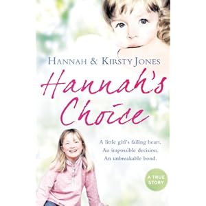 Hannah's Choice: A daughter's love for life. The mother who let her make the hardest decision of all.