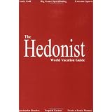 The Hedonist: World Vacation Guide