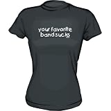 Buy Your Favorite Band Sucks Women's tee Shirt in 6 Colors Small thru XL by 99 VOLTS